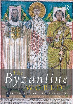 [Routledge Worlds 01] • The Byzantine World